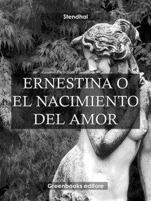 cover image of Ernestina o el nacimiento del amor